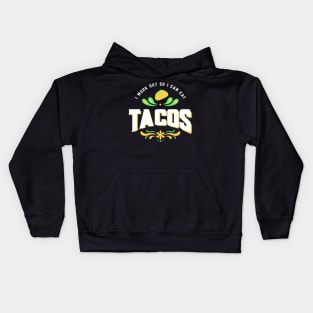 I work out so I can eat tacos Kids Hoodie